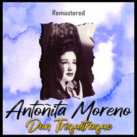 Antoñita Moreno - Don Triquitraque (Remastered)