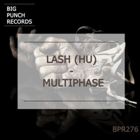 Lash (HU) - Multiphase