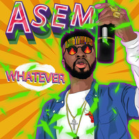 Asem - Whatever (Explicit)