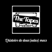 The Tapes - L'histoire de deux (sales) mecs