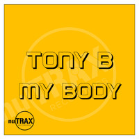Tony B - My Body