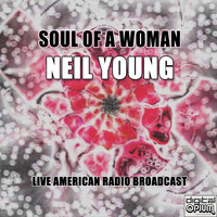 Neil Young - Soul of a Woman (Live)