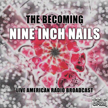 Nine Inch Nails - The Becoming (Live)