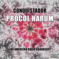 Procol Harum - Conquistador (Live)