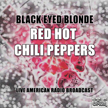 Red Hot Chili Peppers - Black Eyed Blonde (Live)