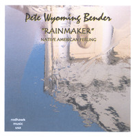Pete Wyoming Bender - Rainmaker