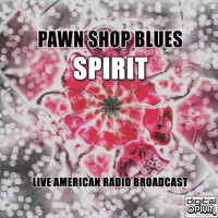 Spirit - Pawn Shop Blues (Live)