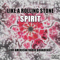 Spirit - Like a Rolling Stone (Live)