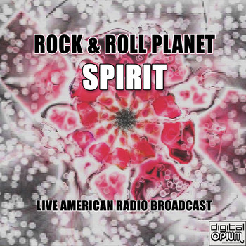 Spirit - Rock & Roll Planet (Live)