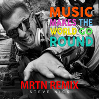 Steve Nick - Music Makes the World Go Round (Mrtn Remix)