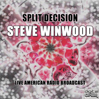 Steve Winwood - Split Decision (Live)