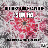 Sun Ra - Lullaby for Realville (Live)