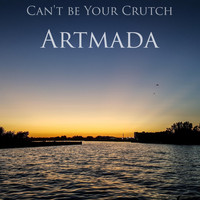 Artmada - Can't be Your Crutch