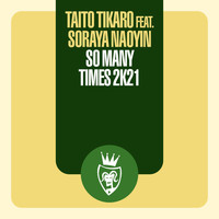 Taito Tikaro - So Many Times (2K21 Remix Edit)