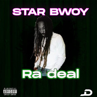 Ra Deal - Star Bwoy (Explicit)