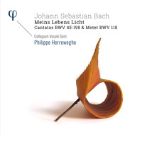 Collegium Vocale Gent and Philippe Herreweghe - Bach: 'Meins Lebens Licht' Cantatas BWV 45-198 & Motet BWV 118