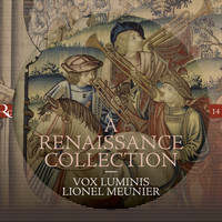 Vox Luminis and Lionel Meunier - A Renaissance Collection