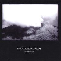 Parallel Worlds - Existence
