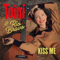 TOINI & RIO BRAVO - Kiss Me