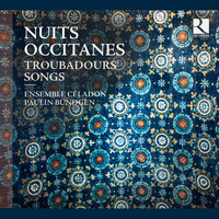 Ensemble Céladon and Paulin Bündgen - Nuits occitanes: Troubadours' Songs