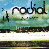 Radial - Prueba a ver...