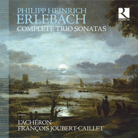 François Joubert-Caillet and L'Achéron - Erlebach: Complete Trio Sonatas