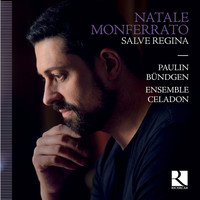 Ensemble Céladon and Paulin Bündgen - Monferrato: Salve Regina