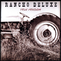 Rancho Deluxe - True Freedom