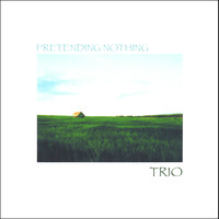 Trio - Pretending Nothing