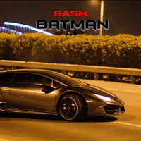 Bash - Batman (Explicit)