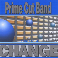 Prime Cut - Time for a Change