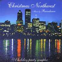 Raindance - Christmas Northwest - A Holiday Party Sampler