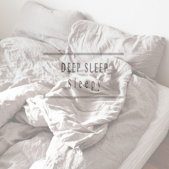 Deep Sleep - Sleepy