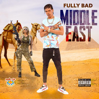 Fully Bad - Middle East (Explicit)