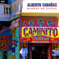 Alberto Cabañas & Boleros - Barrio de Tango