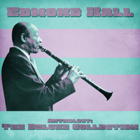 Edmond Hall - Anthology: The Deluxe Collection (Remastered)