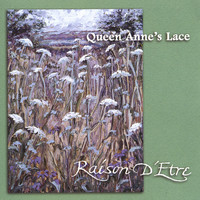 Raison D'etre - Queen Anne's Lace