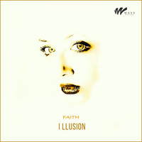 Faith - Illusion