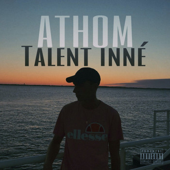 Athom - Talent inné (Explicit)