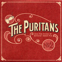 The Puritans - Sing the Hymns of Shoutin Abner Pim