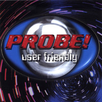 Probe - User Friendly