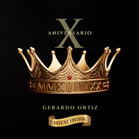 Gerardo Ortiz - Décimo Aniversario (Deluxe Edition)