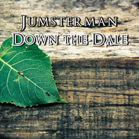 Jumsterman / - Down the Dale