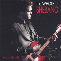 Paul Spencer - The Whole Shebang