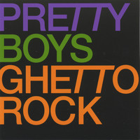 Pretty Boys - Ghetto Rock