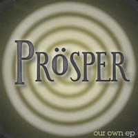 Prosper - Our Own EP