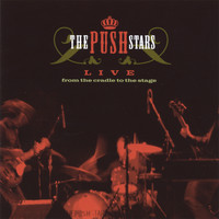 The Push Stars - LIVE from the cradle to the stage