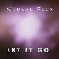 Neural Flux / - Let It Go