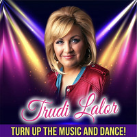 Trudi Lalor / - Turn Up The Music And Dance
