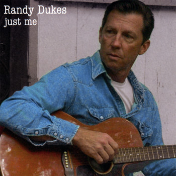 Randy Dukes - Just Me